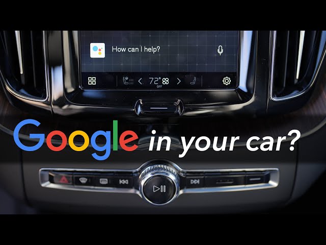 Google Automotive trên Volvo | Nền tảng công nghệ thông minh thay đổi cách chúng ta lái xe